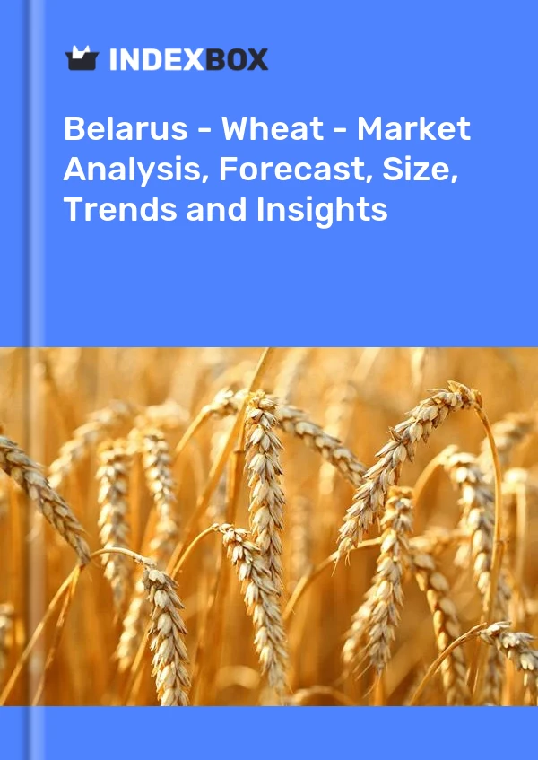 报告 白俄罗斯 - 小麦 - 市场分析、预测、规模、趋势和见解 for 499$