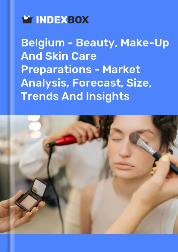 Belgium - Beauty, Make-Up And Skin Care Preparations - Market Analysis, Forecast, Size, Trends And Insights