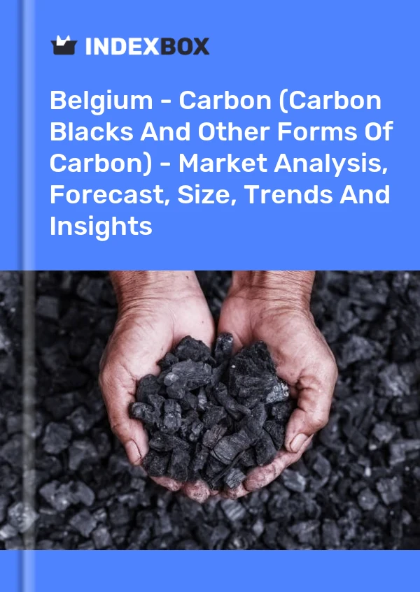 Belgium - Carbon (Carbon Blacks And Other Forms Of Carbon) - Market Analysis, Forecast, Size, Trends And Insights