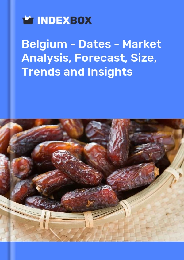 Belgium - Dates - Market Analysis, Forecast, Size, Trends and Insights