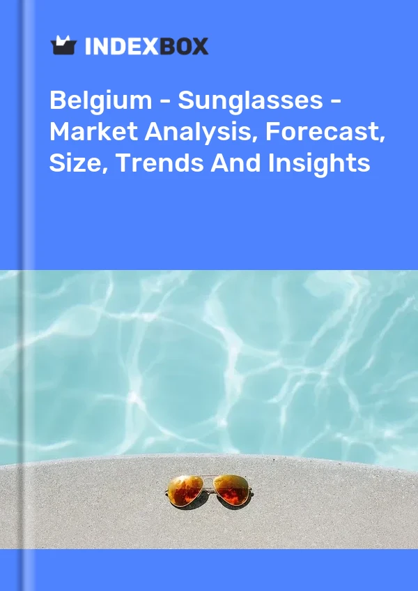 报告 比利时 - 太阳镜 - 市场分析、预测、尺寸、趋势和见解 for 499$