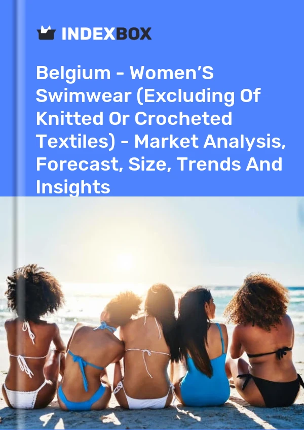 Report Belgium - Women’S Swimwear (Excluding of Knitted or Crocheted Textiles) - Market Analysis, Forecast, Size, Trends and Insights for 499$