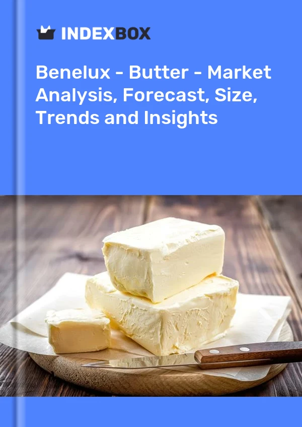 Report Benelux - Butter - Market Analysis, Forecast, Size, Trends and Insights for 499$