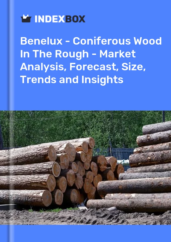 Report Benelux - Coniferous Wood in the Rough - Market Analysis, Forecast, Size, Trends and Insights for 499$