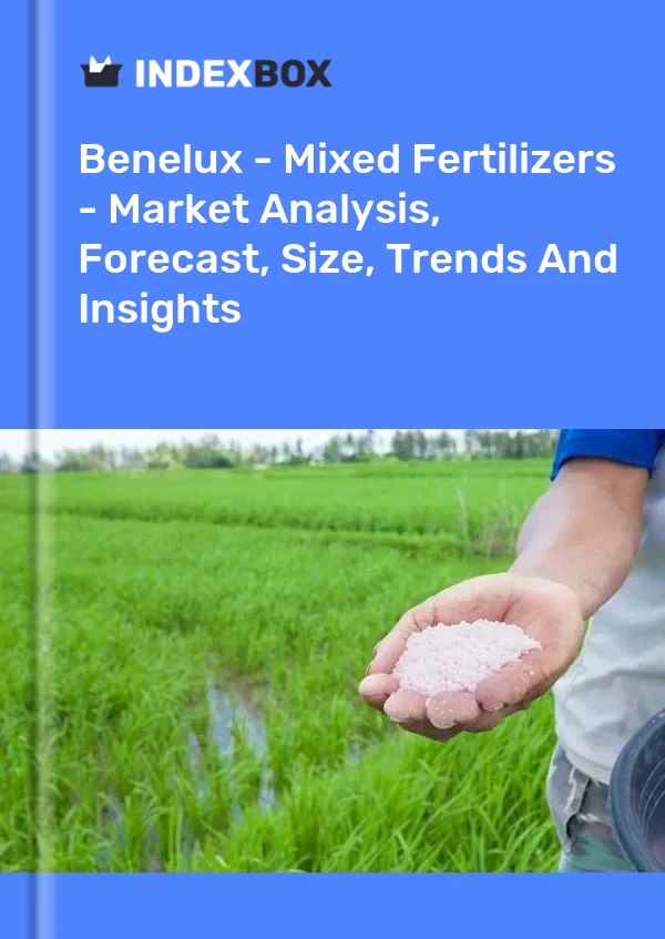 Report Benelux - Mixed Fertilizers - Market Analysis, Forecast, Size, Trends and Insights for 499$