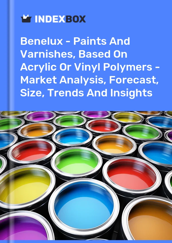Report Benelux - Paints and Varnishes, Based on Acrylic or Vinyl Polymers - Market Analysis, Forecast, Size, Trends and Insights for 499$