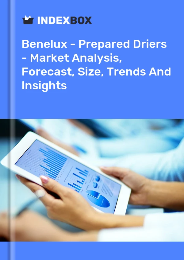 Report Benelux - Prepared Driers - Market Analysis, Forecast, Size, Trends and Insights for 499$