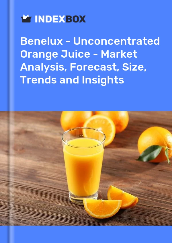 Report Benelux - Unconcentrated Orange Juice - Market Analysis, Forecast, Size, Trends and Insights for 499$