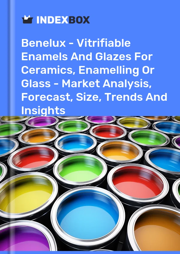 Report Benelux - Vitrifiable Enamels and Glazes for Ceramics, Enamelling or Glass - Market Analysis, Forecast, Size, Trends and Insights for 499$