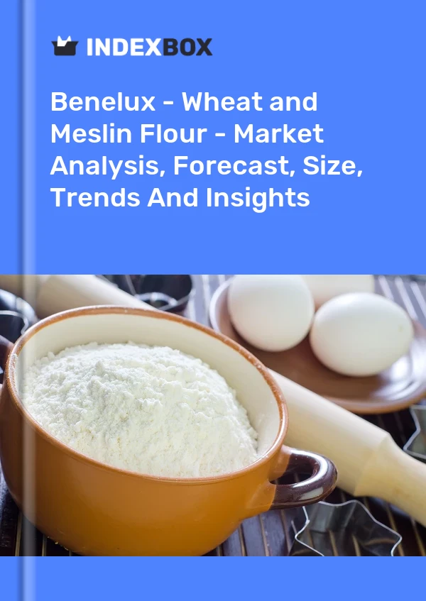 Report Benelux - Wheat and Meslin Flour - Market Analysis, Forecast, Size, Trends and Insights for 499$