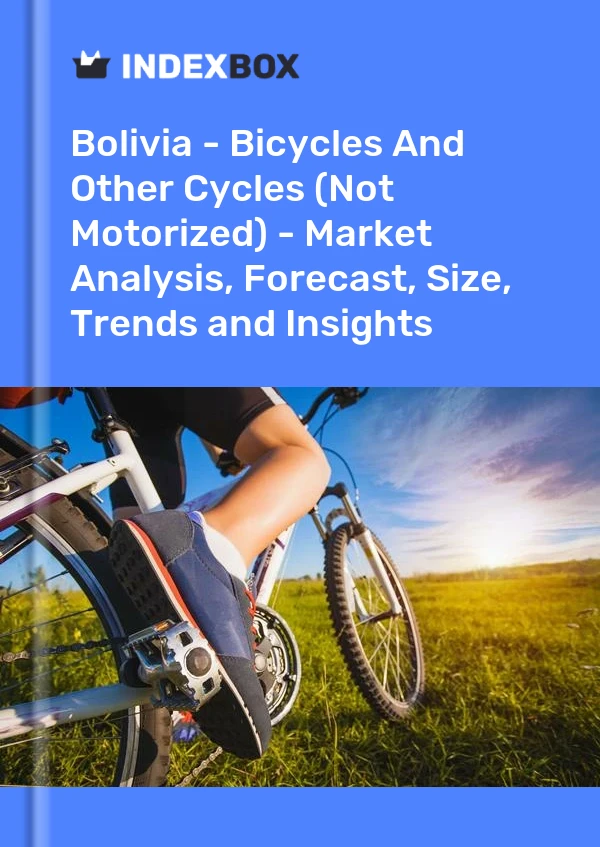 Report Bolivia - Bicycles and Other Cycles (Not Motorized) - Market Analysis, Forecast, Size, Trends and Insights for 499$
