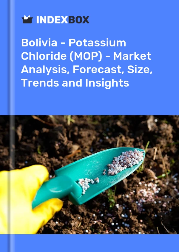 Report Bolivia - Potassium Chloride (MOP) - Market Analysis, Forecast, Size, Trends and Insights for 499$