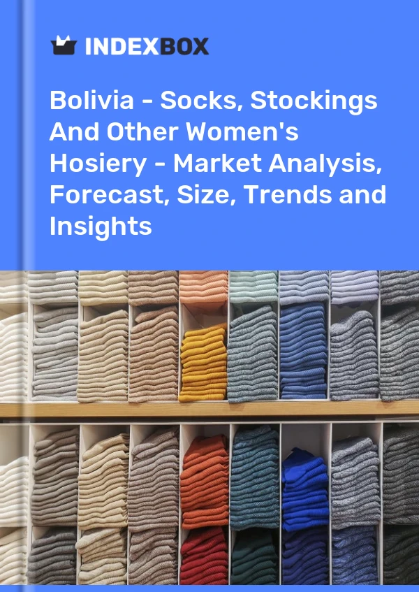 Report Bolivia - Socks, Stockings and Other Women's Hosiery - Market Analysis, Forecast, Size, Trends and Insights for 499$