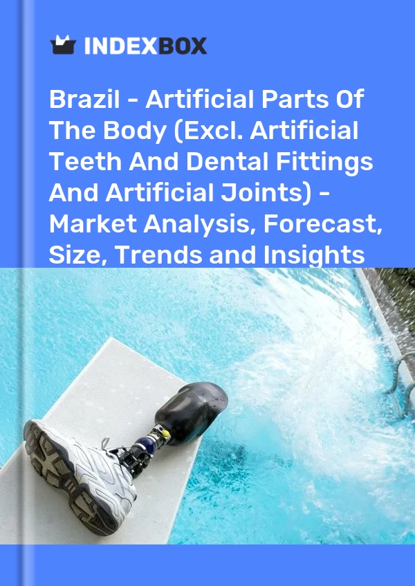 报告 巴西 - 身体的人工部位（不包括人工牙齿和牙科配件和人工关节） - 市场分析、预测、规模、趋势和见解 for 499$