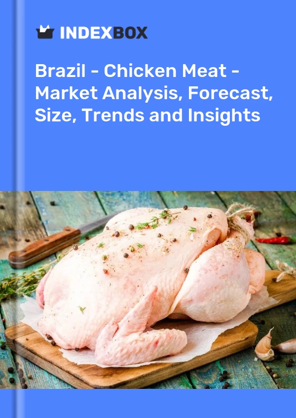 巴西 - 鸡肉 - 市场分析、预测、规模、趋势和见解