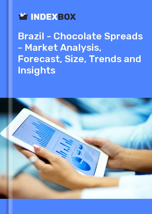 Report Brazil - Chocolate Spreads - Market Analysis, Forecast, Size, Trends and Insights for 499$