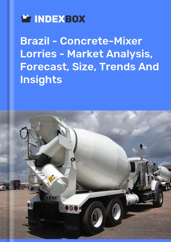 报告 巴西 - 混凝土搅拌车 - 市场分析、预测、规模、趋势和洞察 for 499$