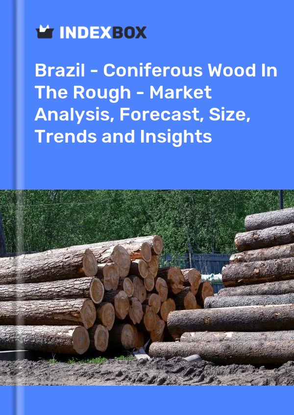 Report Brazil - Coniferous Wood in the Rough - Market Analysis, Forecast, Size, Trends and Insights for 499$