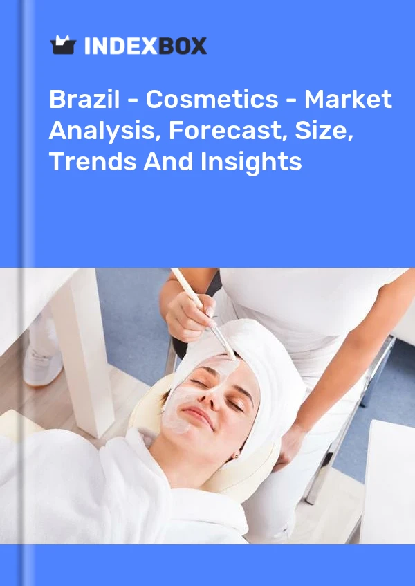 报告 巴西 - 化妆品 - 市场分析、预测、规模、趋势和见解 for 499$