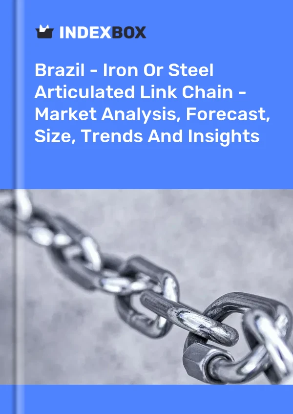 巴西 - 钢铁铰接链 - 市场分析、预测、规模、趋势和见解