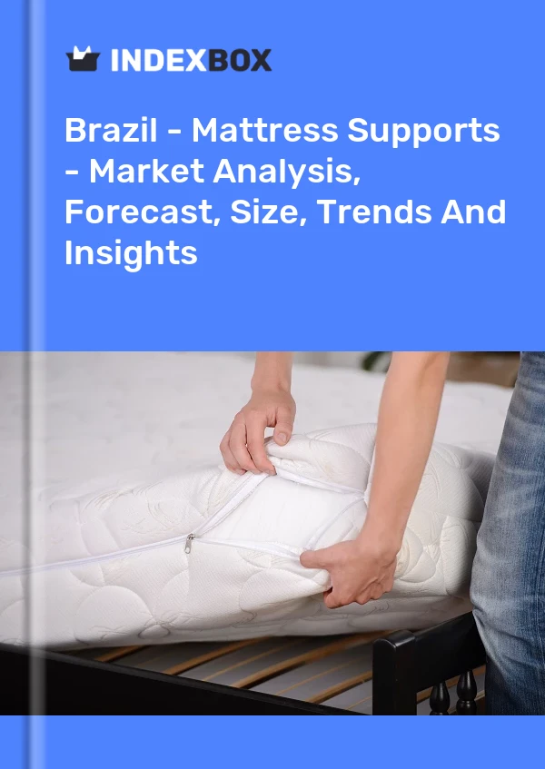 Report Brazil - Mattress Supports - Market Analysis, Forecast, Size, Trends and Insights for 499$