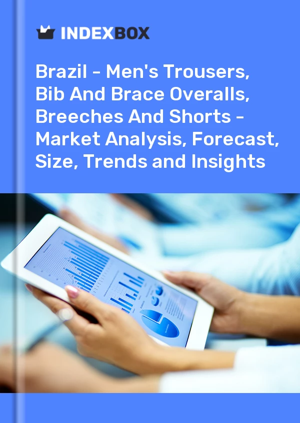 Report Brazil - Men's Trousers, Bib and Brace Overalls, Breeches and Shorts - Market Analysis, Forecast, Size, Trends and Insights for 499$