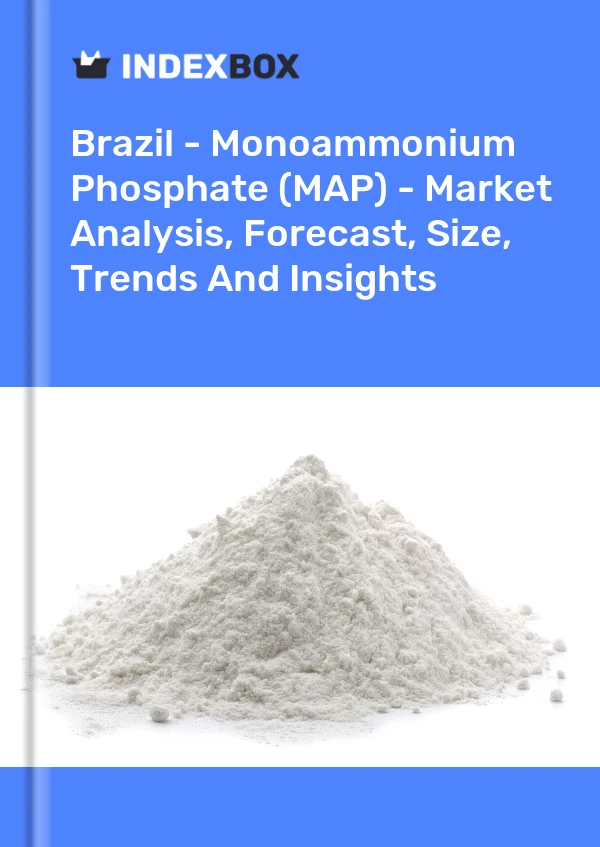 巴西 - 磷酸一铵 (MAP) - 市场分析、预测、规模、趋势和见解