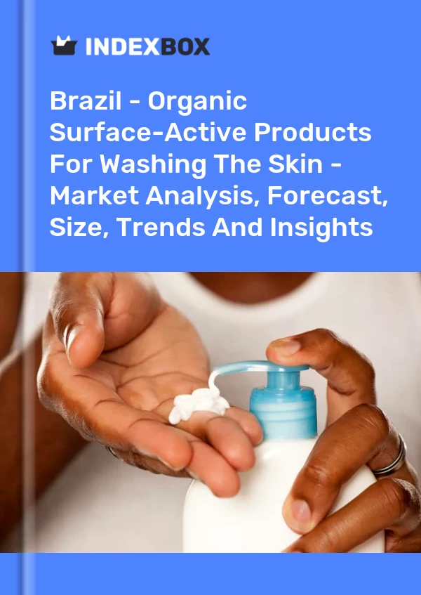 Report Brazil - Organic Surface-Active Products for Washing the Skin - Market Analysis, Forecast, Size, Trends and Insights for 499$