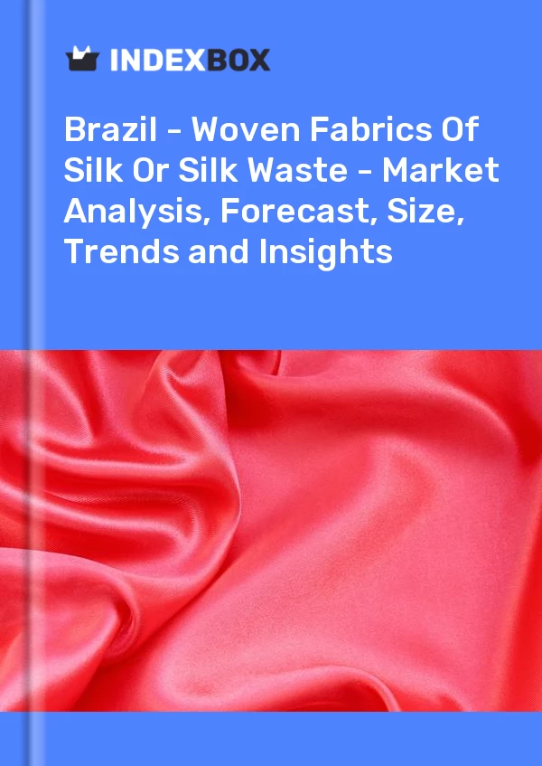 Report Brazil - Woven Fabrics of Silk or Silk Waste - Market Analysis, Forecast, Size, Trends and Insights for 499$