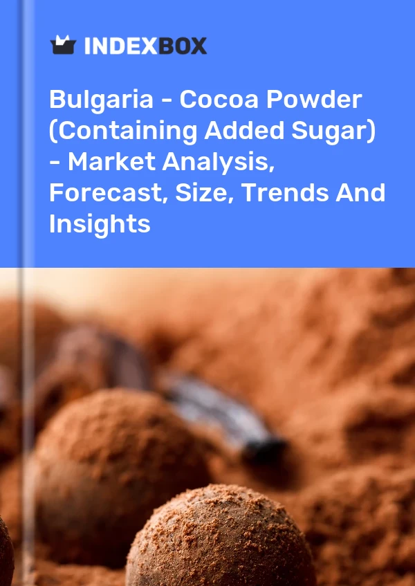 Report Bulgaria - Cocoa Powder (Containing Added Sugar) - Market Analysis, Forecast, Size, Trends and Insights for 499$