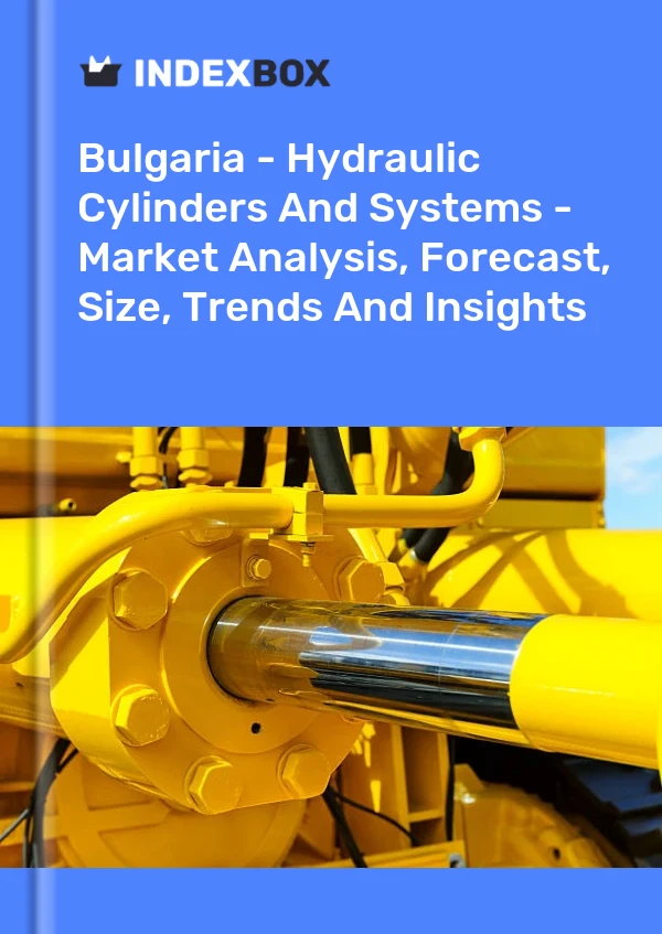 Bulgaria - Hydraulic Cylinders And Systems - Market Analysis, Forecast, Size, Trends And Insights