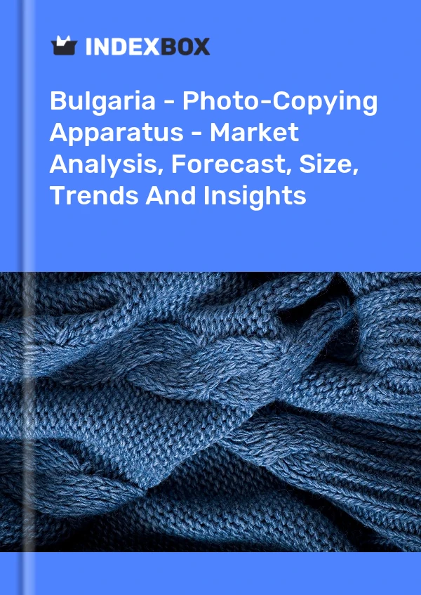 Report Bulgaria - Photo-Copying Apparatus - Market Analysis, Forecast, Size, Trends and Insights for 499$