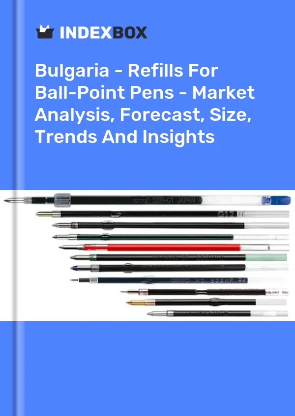 Report Bulgaria - Refills for Ball-Point Pens - Market Analysis, Forecast, Size, Trends and Insights for 499$