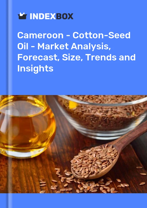 Report Cameroon - Cotton-Seed Oil - Market Analysis, Forecast, Size, Trends and Insights for 499$