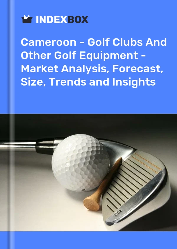 Report Cameroon - Golf Clubs and Other Golf Equipment - Market Analysis, Forecast, Size, Trends and Insights for 499$