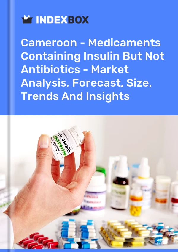 Report Cameroon - Medicaments Containing Insulin But not Antibiotics - Market Analysis, Forecast, Size, Trends and Insights for 499$