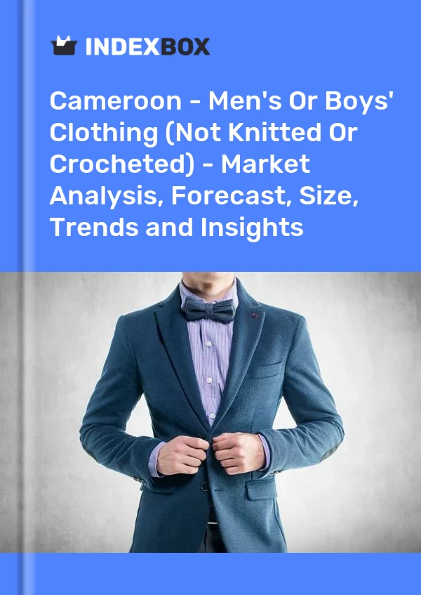 Report Cameroon - Men's or Boys' Clothing (Not Knitted or Crocheted) - Market Analysis, Forecast, Size, Trends and Insights for 499$
