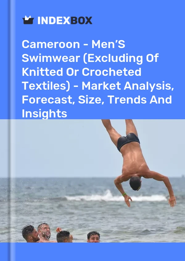 Cameroon - Men’S Swimwear (Excluding Of Knitted Or Crocheted Textiles) - Market Analysis, Forecast, Size, Trends And Insights