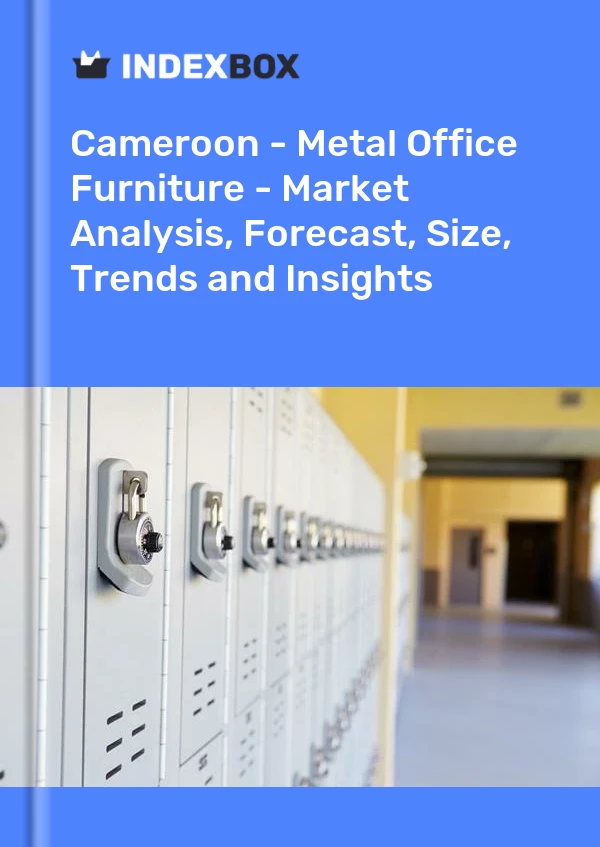 Report Cameroon - Metal Office Furniture - Market Analysis, Forecast, Size, Trends and Insights for 499$