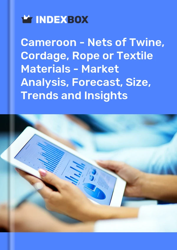 Report Cameroon - Nets of Twine, Cordage, Rope or Textile Materials - Market Analysis, Forecast, Size, Trends and Insights for 499$