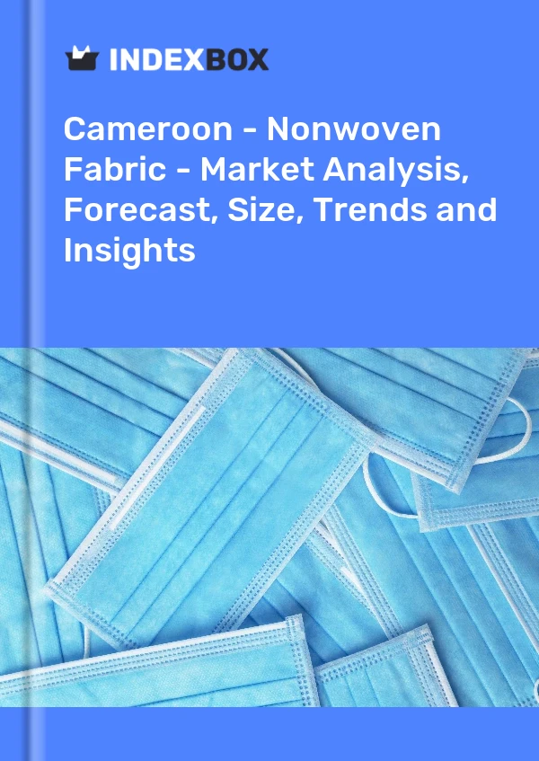 Report Cameroon - Nonwoven Fabric - Market Analysis, Forecast, Size, Trends and Insights for 499$