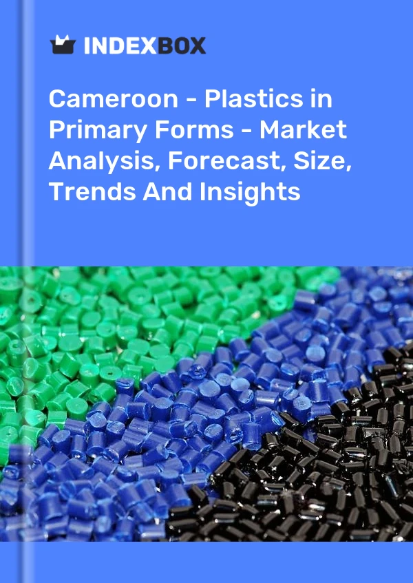 Report Cameroon - Plastics in Primary Forms - Market Analysis, Forecast, Size, Trends and Insights for 499$