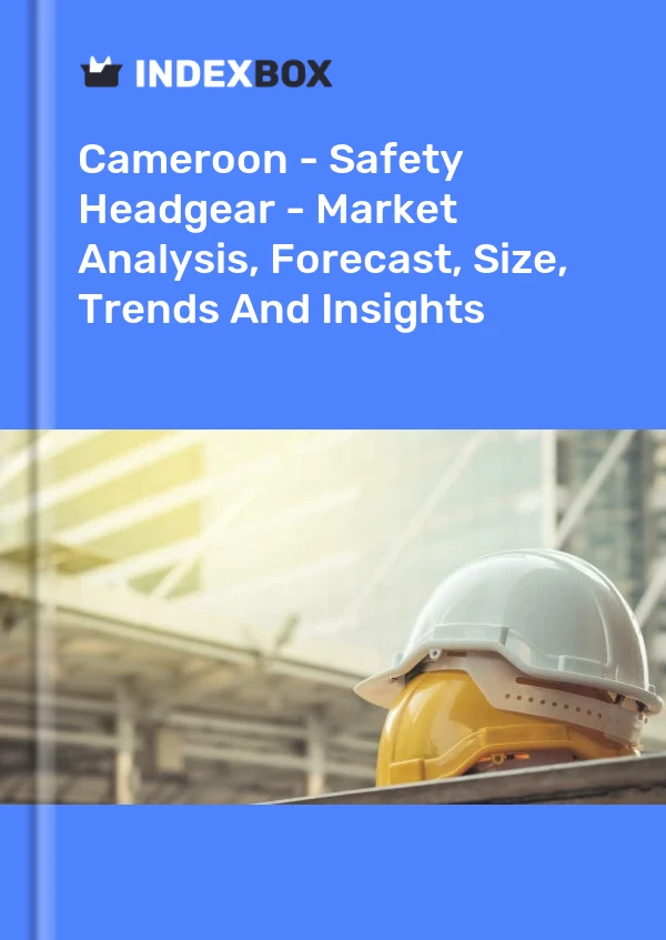 Report Cameroon - Safety Headgear - Market Analysis, Forecast, Size, Trends and Insights for 499$