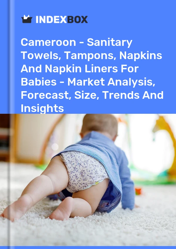 Report Cameroon - Sanitary Towels, Tampons, Napkins and Napkin Liners for Babies - Market Analysis, Forecast, Size, Trends and Insights for 499$