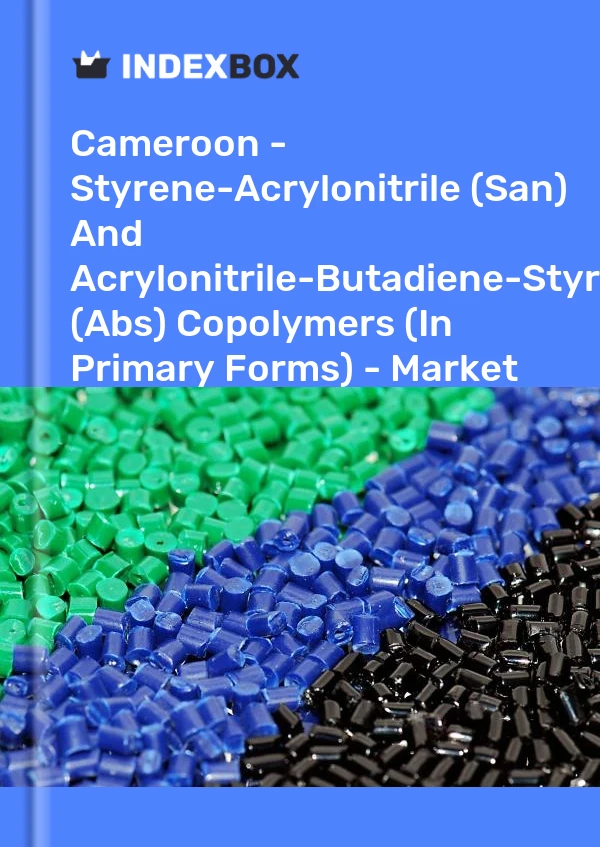 Report Cameroon - Styrene-Acrylonitrile (San) and Acrylonitrile-Butadiene-Styrene (Abs) Copolymers (In Primary Forms) - Market Analysis, Forecast, Size, Trends and Insights for 499$