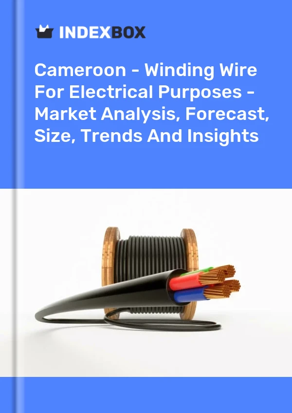 Cameroon - Winding Wire For Electrical Purposes - Market Analysis, Forecast, Size, Trends And Insights
