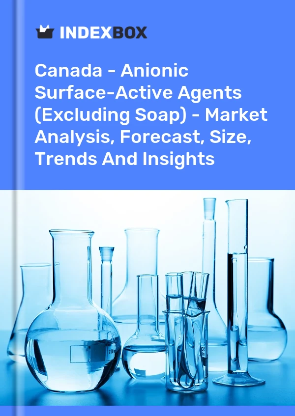 Report Canada - Anionic Surface-Active Agents (Excluding Soap) - Market Analysis, Forecast, Size, Trends and Insights for 499$
