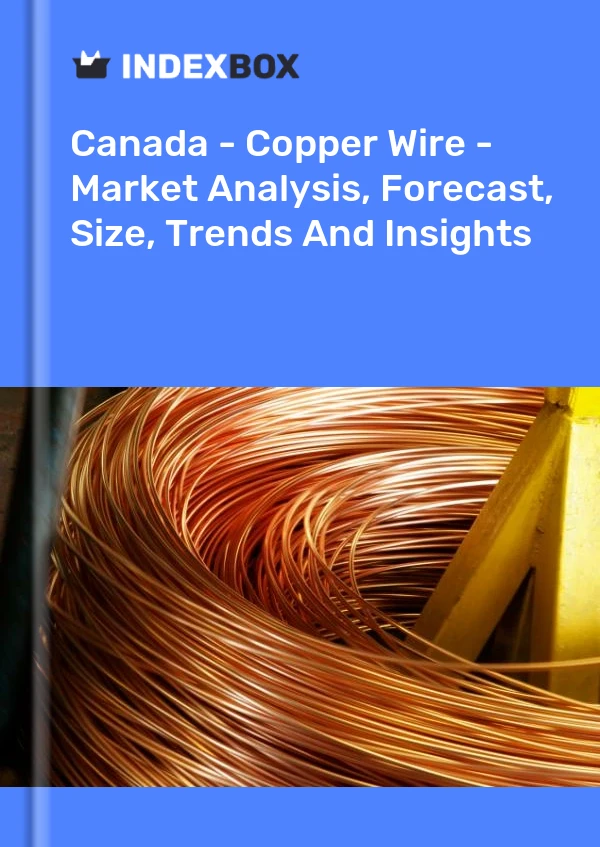 报告 加拿大 - 铜线 - 市场分析、预测、规模、趋势和见解 for 499$