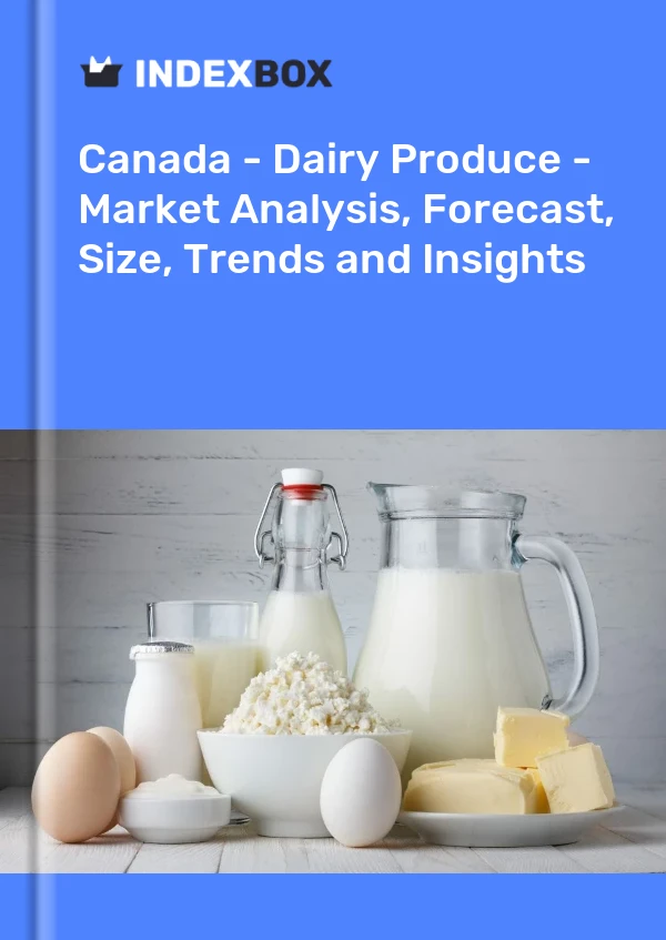 Report Canada - Dairy Produce - Market Analysis, Forecast, Size, Trends and Insights for 499$