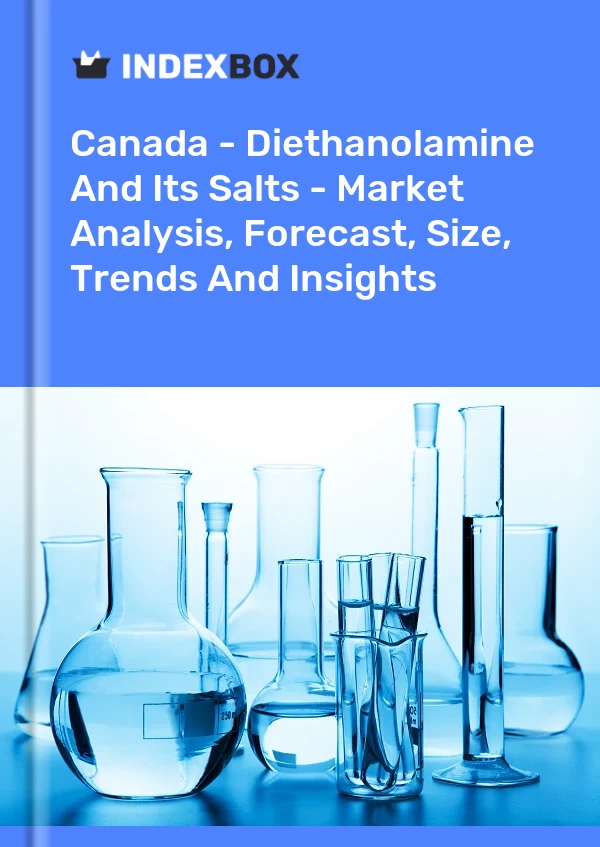 报告 加拿大 - 二乙醇胺及其盐类 - 市场分析、预测、规模、趋势和见解 for 499$
